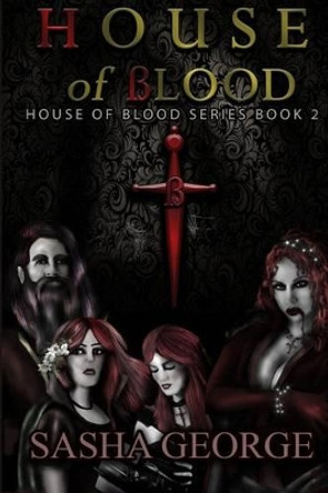 House of Blood by Sasha George 9781514370889