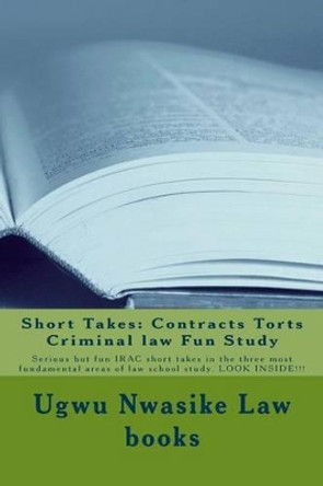 Short Takes: Contracts Torts Criminal law Fun Study: Serious but fun IRAC short takes in the three most fundamental areas of law school study. LOOK INSIDE!!! by Value Bar Prep 9781517554316