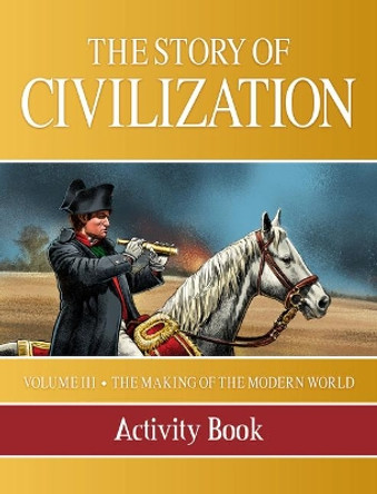 Story of Civilization: Making of the Modern World Activity Book by Phillip Campbell 9781505109870