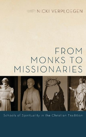 From Monks to Missionaries by Nicki Verploegen 9781498216524