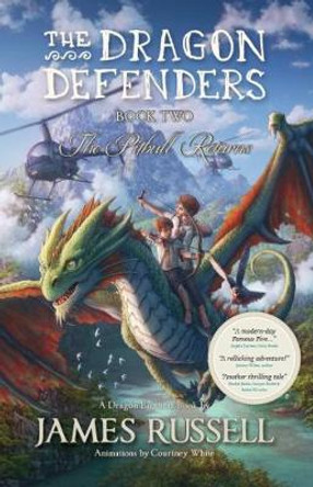 The Dragon Defenders - Book Two: The Pitbull Returns by James Russell 9780473406332