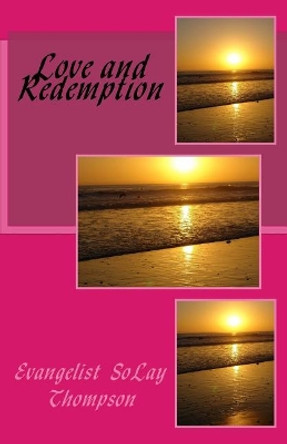 Love and Redemption: Searching for Love and Finding Redemption by Evangelist Daivonne Thompson 9781534654013