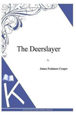 The Deerslayer by Summit Classic Press 9781494817183