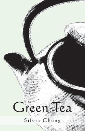 Green Tea by Silvia Chung 9781419662713