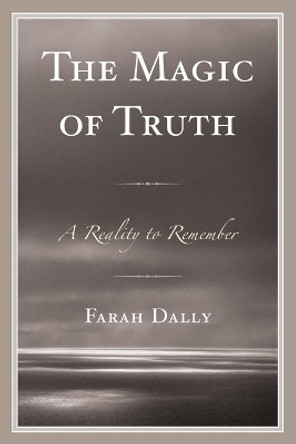 The Magic of Truth: A Reality to Remember by Farah Dally 9780761864462