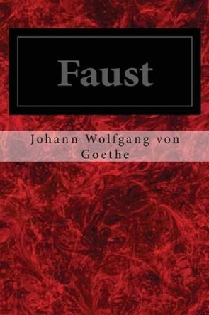 Faust by Johann Wolfgang Von Goethe 9781495976124