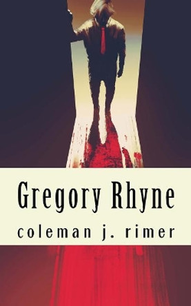 Gregory Rhyne by Coleman J Rimer 9781546379010