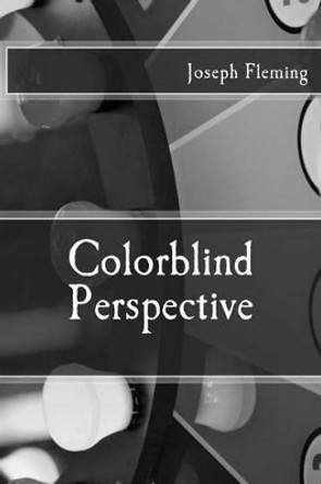 Colorblind Perspective by Joseph Fleming 9781530883103