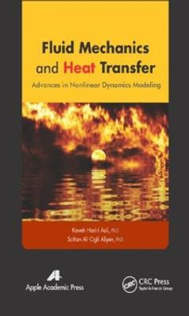 Fluid Mechanics and Heat Transfer: Advances in Nonlinear Dynamics Modeling by Kaveh Hariri Asli