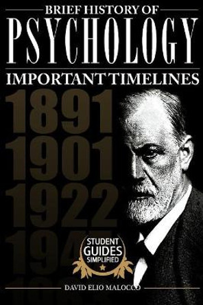 A Brief History of Psychology: Important Timelines by David Elio Malocco 9781507596432