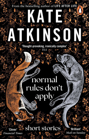 Normal Rules Don't Apply: A dazzling collection of short stories from the bestselling author of Life After Life by Kate Atkinson 9781804990803
