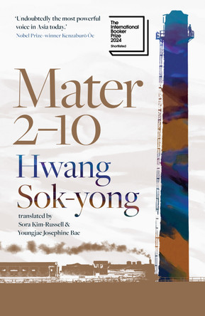 Mater 2-10: shortlisted for the International Booker Prize 2024 by Hwang Sok-yong 9781917189064