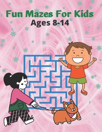 Fun Mazes For Kids Ages 8-14: Mazes Puzzles book for kids: Puzzles and Problem-Solving. father gift for kids in birthday. Christmas gift for mother in Children by Rossy Press House 9798596508840