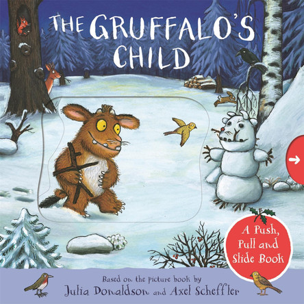 The Gruffalo's Child: A Push, Pull and Slide Book by Julia Donaldson
