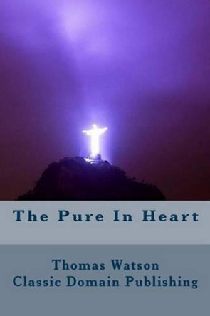 The Pure In Heart by Classic Domain Publishing 9781511932271