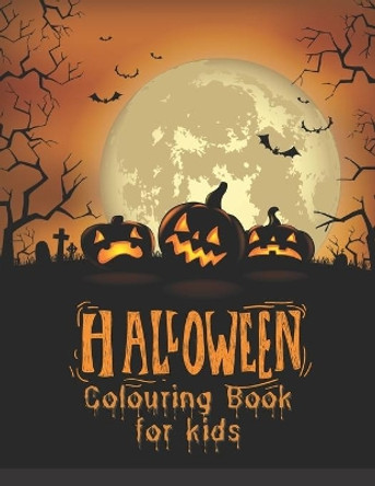 Halloween Colouring Book For Kids: Ages 4-8, Spooky Gift Idea for teens, toddlers, girls, boys..Bats, pumpkins, Wizard, SkullVampires, Ghosts, Witches, Haunted Houses - Large Print by Gratfulkids Press 9798675694051