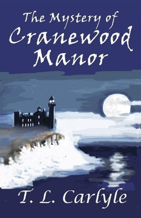 The Mystery of Cranewood Manor by Theresa M Moore 9781732531253