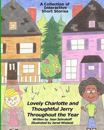 Lovely Charlotte and Thoughtful Jerry Throughout the Year by Jean Sohrakoff 9781441492975