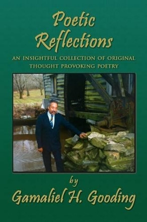 Poetic Reflections by Gamaliel H Gooding 9781441526922