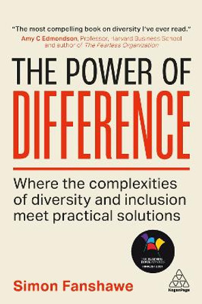 The Power of Difference: How to Build a Diverse Workforce to Drive Business Results by Simon Fanshawe