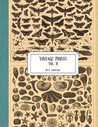 Vintage Prints: Vol. 9 by E Lawrence 9781727030969