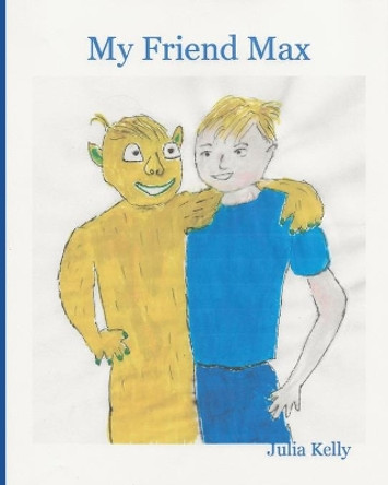 My Friend Max by Julia Maureen Kelly 9798684508677