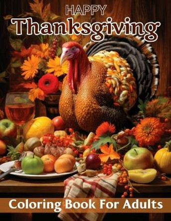 Happy Thanksgiving Coloring Book For Adults by Dina M Jones 9798866933808