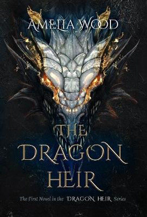 The Dragon Heir by Amelia Maria Wood 9798985366501