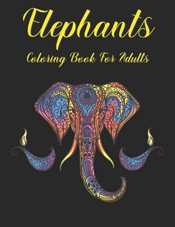 Elephants Coloring Book for Adults: Elephants Designs and Relaxing Mandala Patterns for elephant lovers by Elite Press House 9798563921368