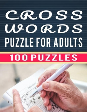 Cross Words Puzzle For Adults - 100 Puzzles: Easy to Read Crossword Puzzles Collections for Kids to Adults Puzzles Lover - 100 Brain Games Cross Word with Answer for Fun and Entertainment by Carlos Dzu Publishing 9798590864430