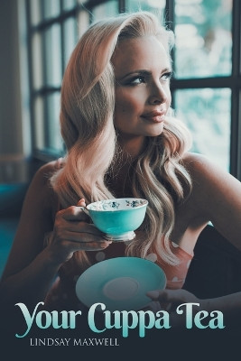 Your Cuppa Tea by Lindsay Maxwell 9798885361132