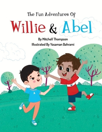 The Fun Adventures Of Willie And Abel by Mitchell Thompson 9798218356811