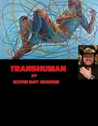 Transhuman by Kevin Doy Burton 9781537627670