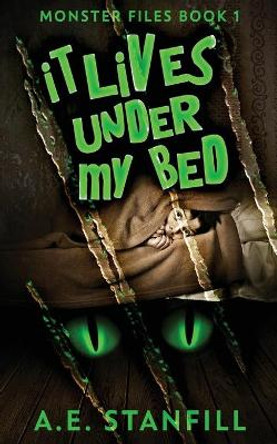It Lives Under My Bed by A E Stanfill 9784867454954 It Lives Under My Bed by A E Stanfill 9784867454954