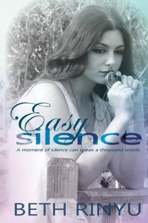 Easy Silence by Beth Rinyu 9781514349151