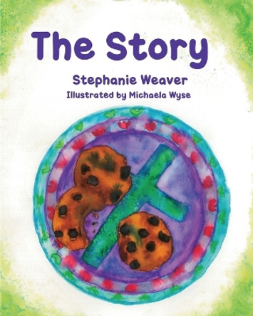 The Story by Stephanie Weaver 9781961256972