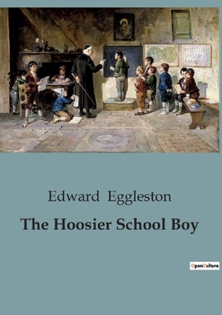 The Hoosier School Boy by Edward Eggleston 9791041819249