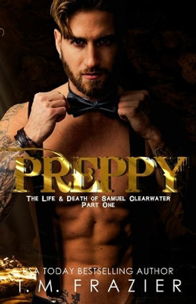 Preppy, Part One by T M Frazier 9781978255463