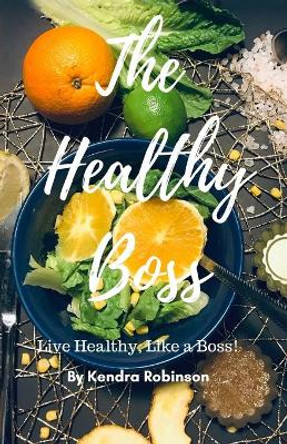 The Healthy Boss by Kendra Robinson 9781732975217