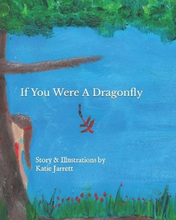 If You Were A Dragonfly by Katie Jarrett 9798689206431