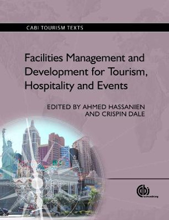 Facilities Management and Development for Tourism, Hospitality and Events by Ahmed Hassanien