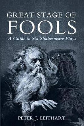 Great Stage of Fools by Peter J Leithart 9781532638527