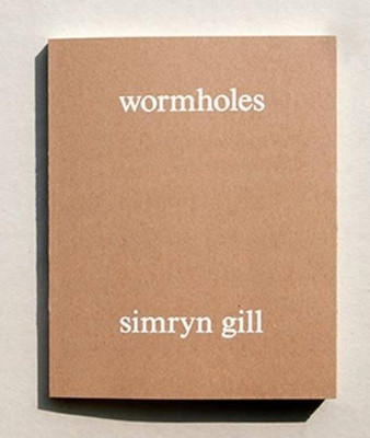 Wormholes by Simryn Gill 9789492321374