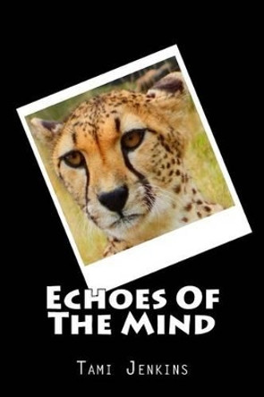 Echoes Of The Mind by Tami Jenkins 9781519204677