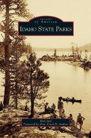 Idaho State Parks by Rick Just 9781540216151