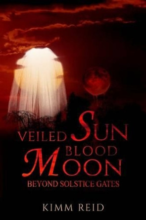 Veiled Sun Blood Moon by Kimm Reid 9781988001005