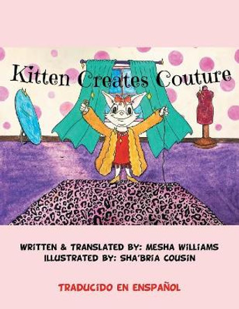 Kitten Creates Couture by Mesha Williams 9781543425055 Kitten Creates Couture by Mesha Williams 9781543425055
