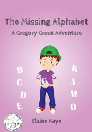 The Missing Alphabet by Elaine Kaye 9781099601408