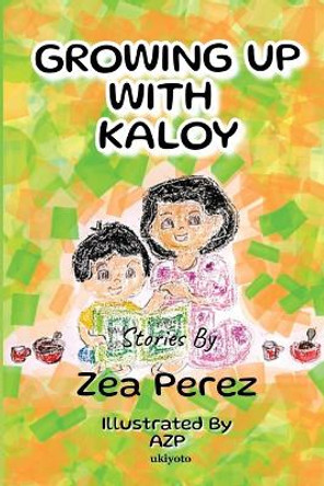 Growing Up With Kaloy by Zea Perez 9789360163464