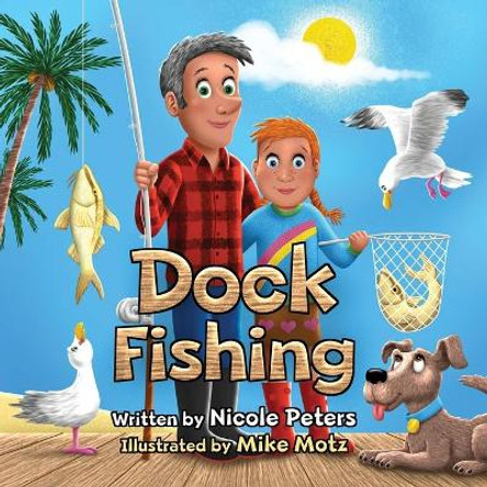 Dock Fishing by Mike Motz 9798748900102